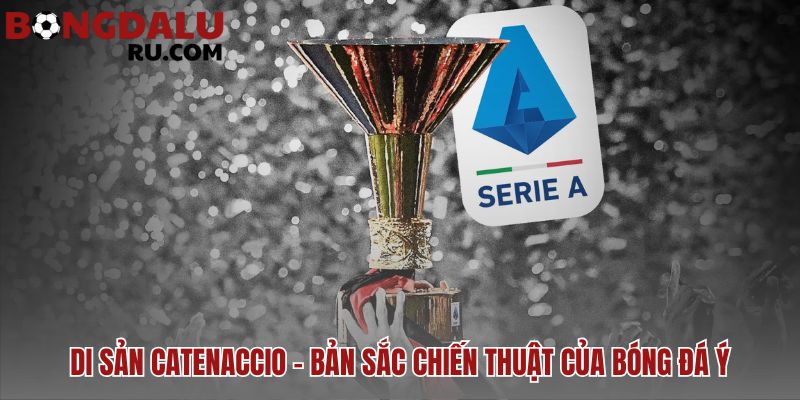 Catenaccio nổi bật với vị trí libero và phản công chớp nhoáng