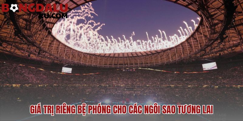 Giá trị giải đấu tôn vinh các ngôi sao tương lai như Messi