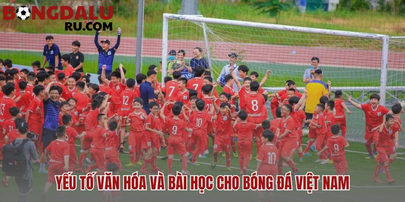 Bóng đá Việt Nam cần xây dựng bản sắc và có lộ trình bền vững